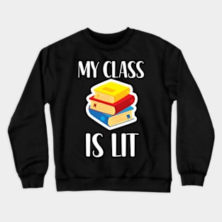 My Class Is Lit Crewneck Sweatshirt